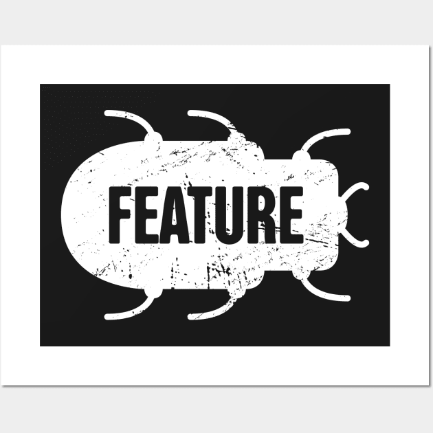 Feature Or Bug? - Funny CS Software Developer Design Wall Art by MeatMan